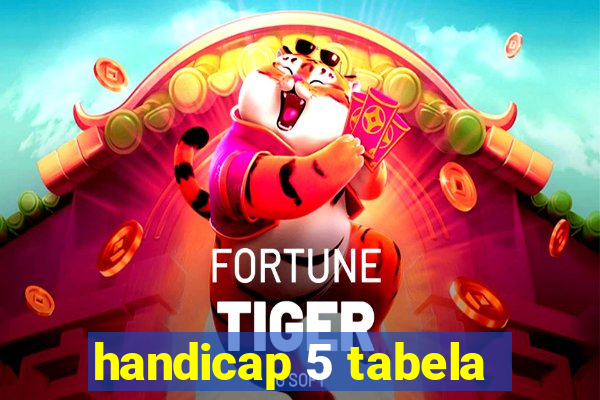 handicap 5 tabela